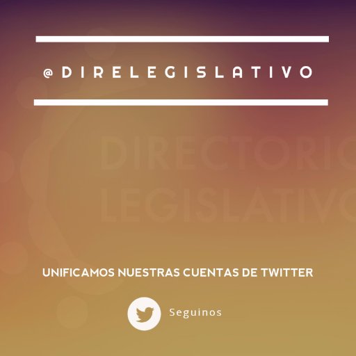 A partir de marzo 2016 unificamos nuestras cuentas de TW en @DireLegislativo Seguinos y enterate de todas las novedades de #Diputados