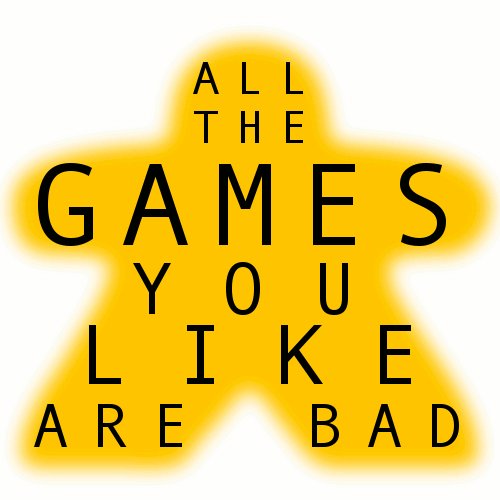I'm the co-host of the board game podcast So Very Wrong About Games. I make the video review series All the Games You Like Are Bad. He/him.