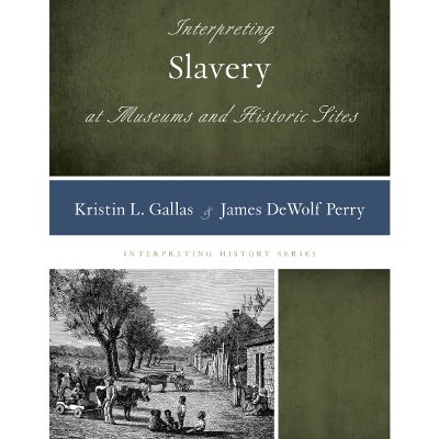 Kristin Gallas and @JDeWPerry are working on a follow-up to 'Interpreting Slavery for Museums and Historic Sites' (Rowman & Littlefield, 2015).