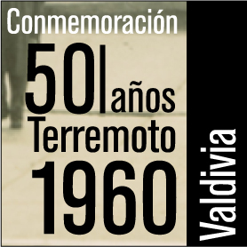 Proyecto Conmemoración 50 años del Terremoto de 1960 · Valdivia