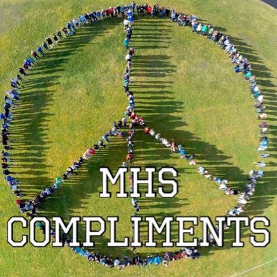 Have anything nice to say about someone? Just message us and we will post it 100% anonymously! Like us on Facebook, MHS Compliments