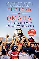 The Road To Omaha chronicles the stories and personalites behind the College World Series and Rosenblatt Stadium. Now available in bookstores everywhere!