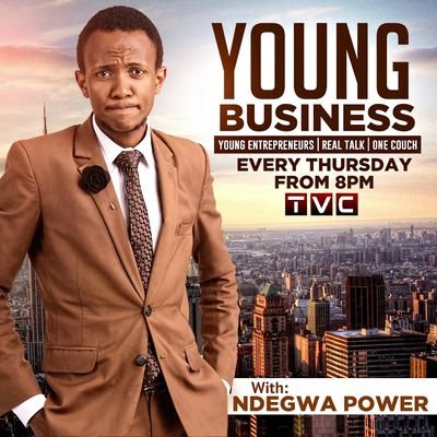 Young Business with Ndegwa Power. Young Entrepreneurs. Real Talk. One Couch. Now Showing on TVC Kenya