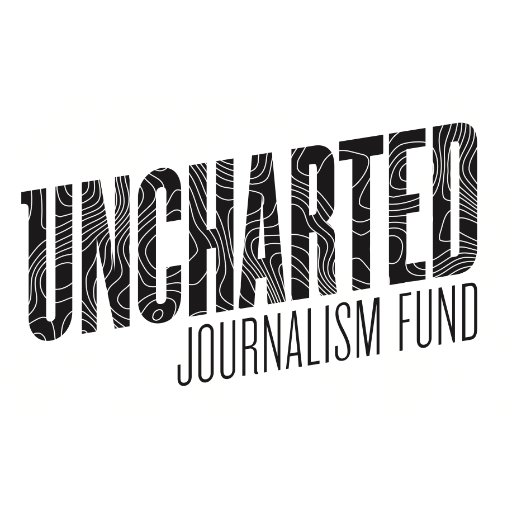 The Uncharted Journalism Fund is an act of collective citizen action to advance adventurous reporting.