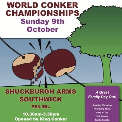 Join the World Conker Championships, second Sunday in October every year,The Shuckburgh Arms, Southwick, Near Oundle. Supporting local charities #conkers