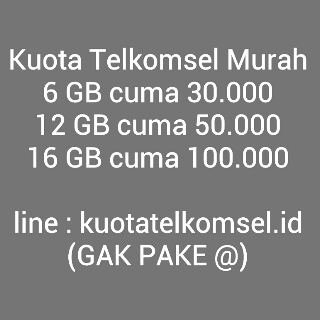 Trik Kuota Murah Telkomsel
6 GB ⇨30 rb
12 GB ⇨50 rb
16 GB ⇨100 rb
cuma 10.000 via pulsa tsel
line : kuotatelkomsel.id