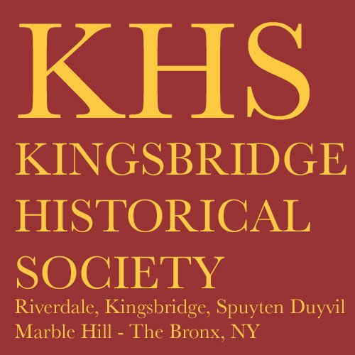 The Kingsbridge Historical Society has focused on the history of Riverdale, Kingsbridge, Spuyten Duyvil, Marble Hill and Northern Manhattan.  Established 1949.