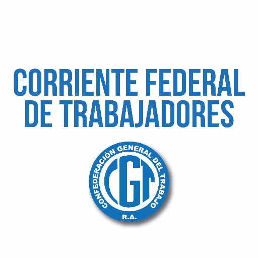 Corriente Federal de Trabajadores de la CGT. Somos los gremios del @NucleodelMTA, La Corriente Político Sindical y la Asoc. Bancaria