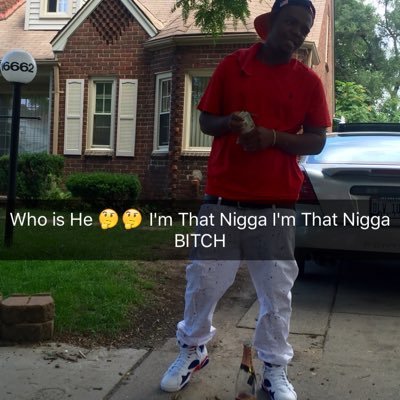 I'm Every Where You BITCH Niggas Neva Dere...