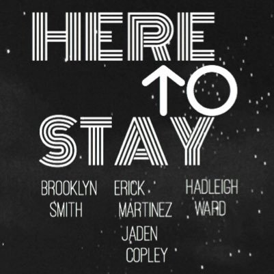 ::OFFICIAL TWITTER ACCOUNT FOR HERE TO STAY:: Brooklyn-Erick-Jaden-Hadleigh