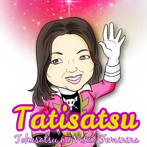 Twitter Official of Blog Tatisatsu - Information on Tokusatsu and the universe of Japanese Pop Culture, in the view of a female tokufan!
