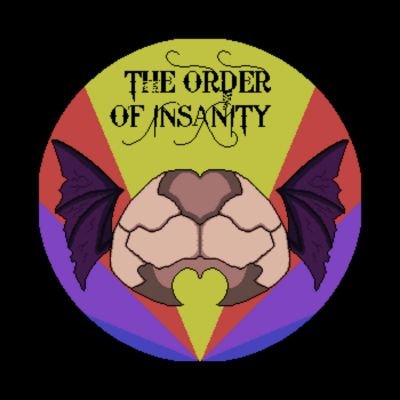 We are The Order Of Insanity and we strive to make the world a bit more insane but in a good way if you know what i mean