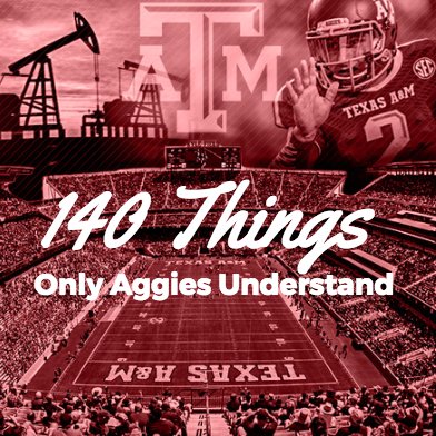 140 things only Aggies understand to celebrate 140 years of Texas A&M