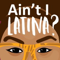 Ain't I Latina?(@aintilatina) 's Twitter Profile Photo