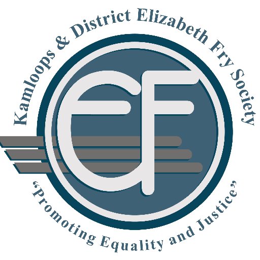 Kamloops and District Elizabeth Fry Society: We Envision a Community Founded on Equality and Justice