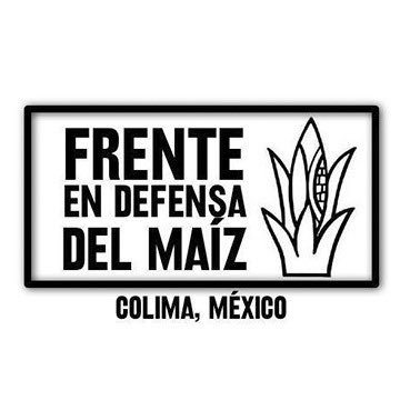 Colectivo colimense en Defensa del Maíz nativo mexicano. Colima tercer estado con Ley de Fomento y Protección del Maíz nativo y su Cultura.  #UnMundoMejorExiste