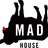The MAD House