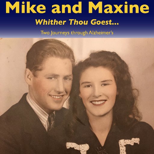 Award-winning journalist and author of story of parents' Alzheimers walk in MIKE AND MAXINE WHITHER THOU GOEST, new audible/ebook.