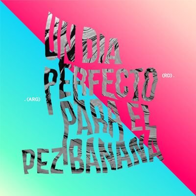 un día perfecto para el pez banana . música . experiencia Arg/RD