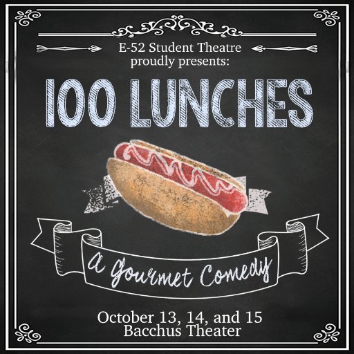 This gourmet comedy follows the hilarious antics of a playwright and a theatre critic as they dine out for 100 lunches. October 13, 14, and 15 at 7:30p