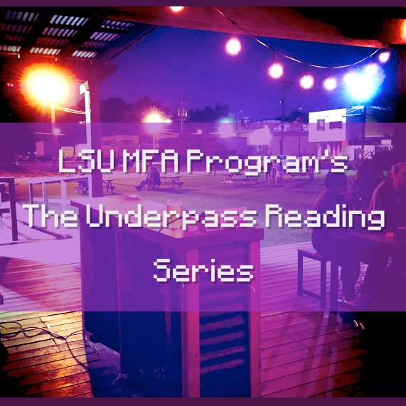 LSU_Underpass's profile picture. Poetry & prose readings by LSU's MFA Creative Writing Program | Baton Rouge | Swanky venue c/o: Tin Roof Brewery | Twitter maintained by cohost: @murbysell