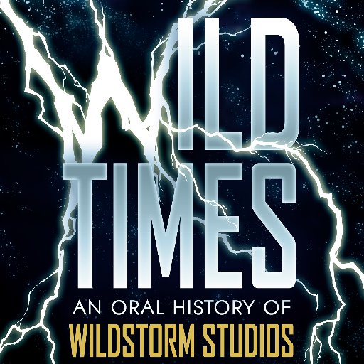 Author of Wild Times: An Oral History of WildStorm Studios- Now Available! Forza Napoli