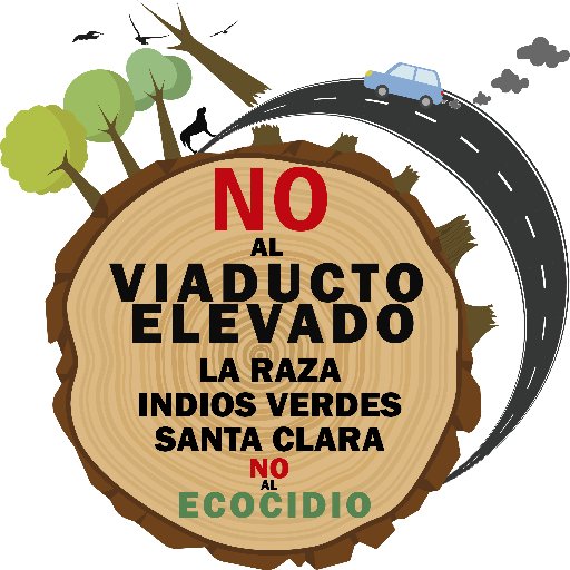 Vecinos unidos zona norte contra el ecocidio y el Viaducto elevado La Raza - Indios Verdes - Santa Clara.