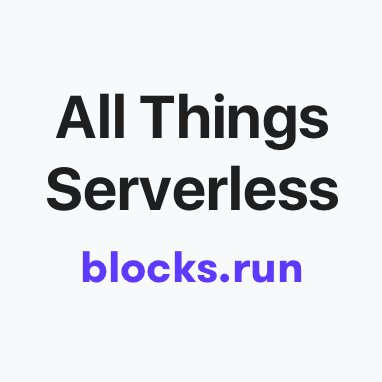 blocksrun's profile picture. A weekly newsletter about all things #serverless. Tweet me interesting links!