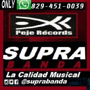 Somos SUPRABANDA (-La Calidad Musical-)                                       Para contactos R.D.829-451-0039  y para  USA, EUROPA Y PUERTORICO: 1-347-217-4513