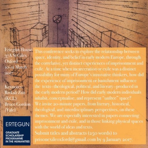 Prison/Exile: Controlled Spaces in Early Modern Europe. 10-11 Mar 17. Ertegun House, University of Oxford. Tweet using #PrisonExile!