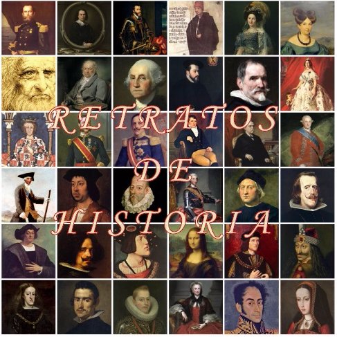 La Historia a través de retratos. Imágenes de ayer y hoy que hacen Historia.