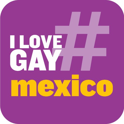 #ILoveGay Mexico 🇲🇽