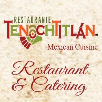 RESTAURANTE TENOCHTITLAN  

Bringing to your table the autheticity and freshness of Great Mexican Cuisine