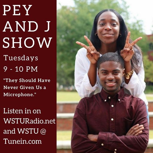 PeyJShow's profile picture. From Clark Atlanta's WSTU, it's The Pey & J Show! Tuesdays from 9-10 PM. Business inquiries/submissions @ peyjshowwstu@gmail.com