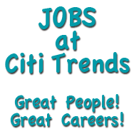 Citi Trends has Sales Associate Jobs, Store Manager Jobs, Distribution center Jobs and other great career opportunities.