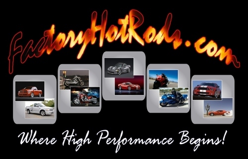 Dedicated to Factory High Performance Car, Trucks & Motorcycles!