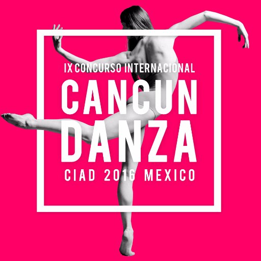 Concurso Internacional Cancún Danza CIAD -México  / Pagina del concurso https://t.co/v3wfqXV36M #cancundanzaciad