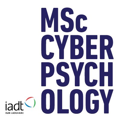 MSc in Cyberpsychology course (Irish NFQ Level 9) in Dun Laoghaire Institute of Art, Design and Technology, Ireland