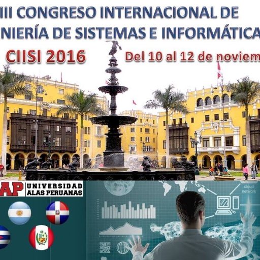 VIII Congreso Internacional de Ingenieria de Sistemas e Informatica CIISI 2015 10 al 12 de Noviembre 2016 #UAP #CIISI2015 #Informatica #Sistemas #Computacion