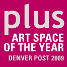 Contemporary Art Gallery in Denver, CO. Named Art Space of the Year by the Denver Post in December 2009.
