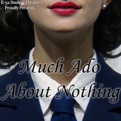 This is the official twitter page for E-52 Student Theatre's Production of Much Ado About Nothing! Follow us for information about this fantastic show!