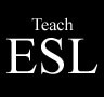 Teach English as a Second Language