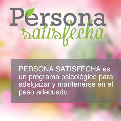 PERSONA SATISFECHA es un método novedoso, práctico y realista, diseñado por psicólogos, que te permite adelgazar, tomando en cuenta tus necesidades.