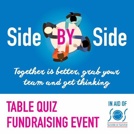 Together is better, grab your team and get thinking! Table quiz fundraising event in aid of the charity Suicide or Survive.