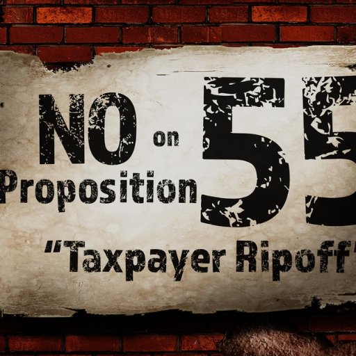 We are all about voting no on Prop 55! We don't need higher taxes to fund education, that funding is already there!