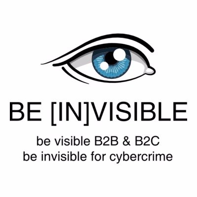 Be visible B2B & B2C - Be invisible for cybercrime