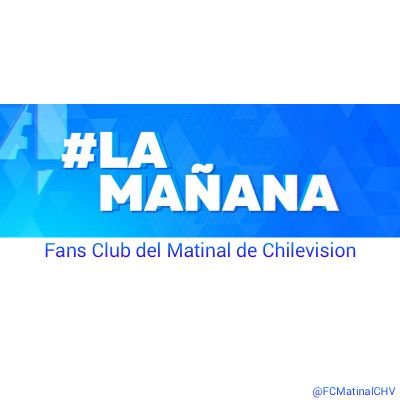 Fans Club del Matinal de @Chilevision: #LaMañana   
Lunes a Viernes 8:00 hrs / @matinaldechv NOS SIGUE