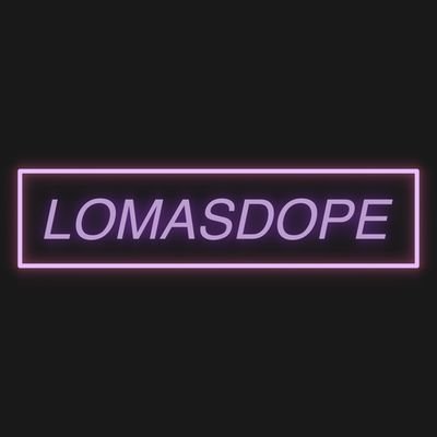 lomasdope Profile Picture