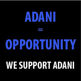 Passionate businesses, community members and leaders that know Adani = Opportunity. We need Jobs + Infrastructure + Construction + Apprenticeships +Supply.