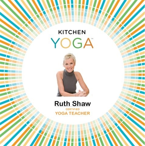 No time to stay in shape, 24 fun yoga poses while coffee is brewing, bagel is toasting at the counter, sink, table. No more excuses says Yoga Teacher Ruth Shaw!